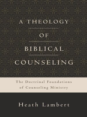 cover image of A Theology of Biblical Counseling